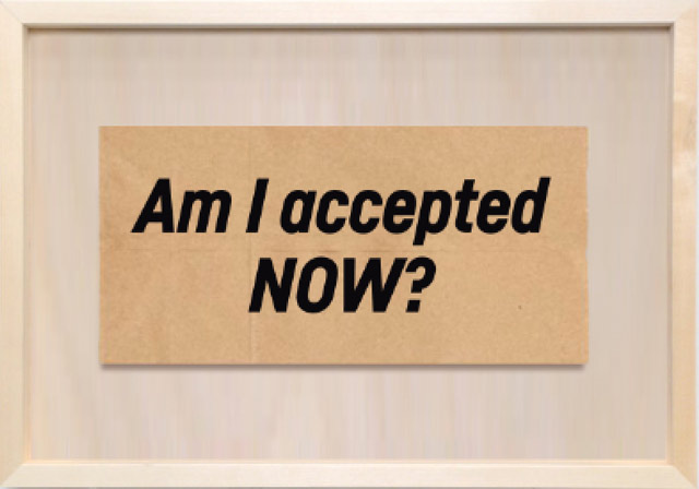 Am I accepted now? printed in black ink on sepia toned paper